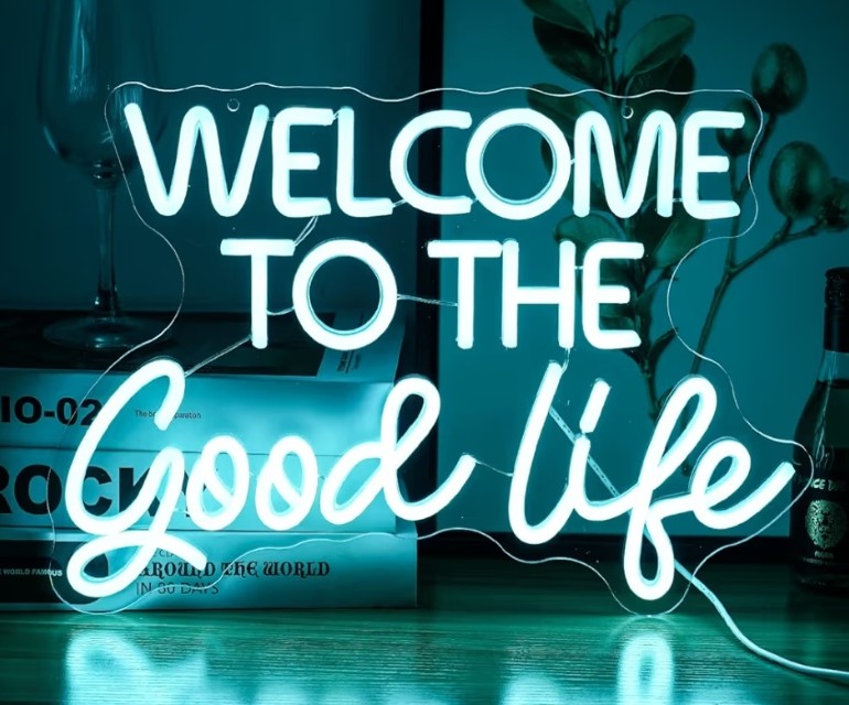 Welcome to the Good Life LED neon sign rental